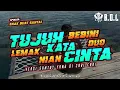 Download Lagu DJ SLOW TUJUH KATA CINTA X LEMAK NIAN BE BINI DUO VERSI REMIX LAMPUNG || BUJANG ORGEN LAMPUNG 2022
