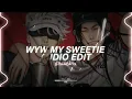 wyw my sweetie (slowed/tiktok version) - nissi, 25hzz [edit audio]