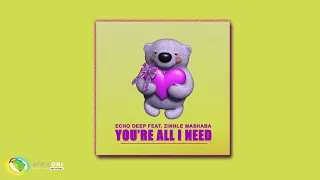 echo deep youre all i need official audio ft zinhle mashaba