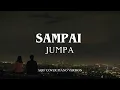 Afgan - Sampai Jumpa | Aqif Cover with lyrics 