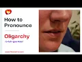 How to Pronounce Oligarchy Pronunciation Lessons