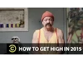 How to Get High in 2015 featuring Cheech Marin