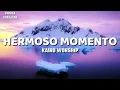 Hermoso Momento - Kairo Worship (Letra/Lyrics)