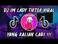 Download Lagu DJ IM LADY TIKTOK VIRAL | DJ TERBARU 2022