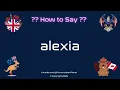 How to Pronounce alexia CORRECTLY Pronunciation Planet