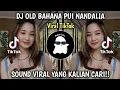 Download Lagu DJ OLD BAHANA PUI TERIBENA THUBI DJ NANDALIA REMIX SOUND SESEPUH EPEP VIRAL TIKTOK!!