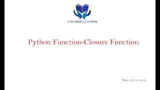 80-Python Functions - Closure Function