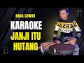 Download Lagu JANJI ITU HUTANG KARAOKE NADA COWOK PRIA