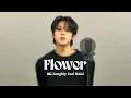 (Vietnamese Version) Flower – BIG Naughty feat. HAGA
