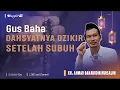 Download Lagu Gus Baha Tentang Dahsyatnya Dzikir Setelah Subuh | Bangkit TV