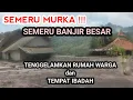 BANJIR BESAR TENGGELAM KAN RUMAH WARGA dan TEMPAT IBADAH DUSUN SUMBER LANGSEP@musik18-k1m6f