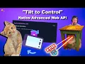 How to add tilt motion to App Use Device Motion for Fun Interactions Web Native