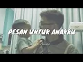 Download Lagu PESAN UNTUK ANAKKU (Lirik) | DIJAMIN NANGIS