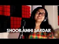 Download Lagu Shoor Amhi Sardar | Pt. Hridaynath Mangeshkar | Cover | Saee Tembhekar | Marathi Unplugged