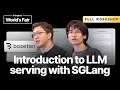 Introduction to LLM serving with SGLang - Philip Kiely and Yineng Zhang Baseten