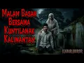 Lagu KISAH HOROR SANTRI DI PESANTREN TUA KALIMANTAN