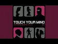 Lagu Touch Your Mind (Original Vocal Edit)