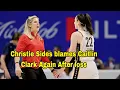 Download Lagu Coach Christie sides blames Caitlin Clark and calls her a \