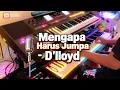 Lagu Karaoke Mengapa Harus Jumpa (D’lloyd)