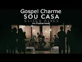 Download Lagu Gospel Charme Elizeu Alves - Sou Casa VRS extended #DUCHARMEDJ