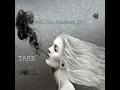TAKE MY SOUL