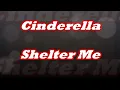 Cinderella - Shelter Me (Lyrics on screen)