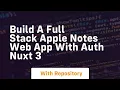 build a full stack apple notes web app with auth nuxt 3