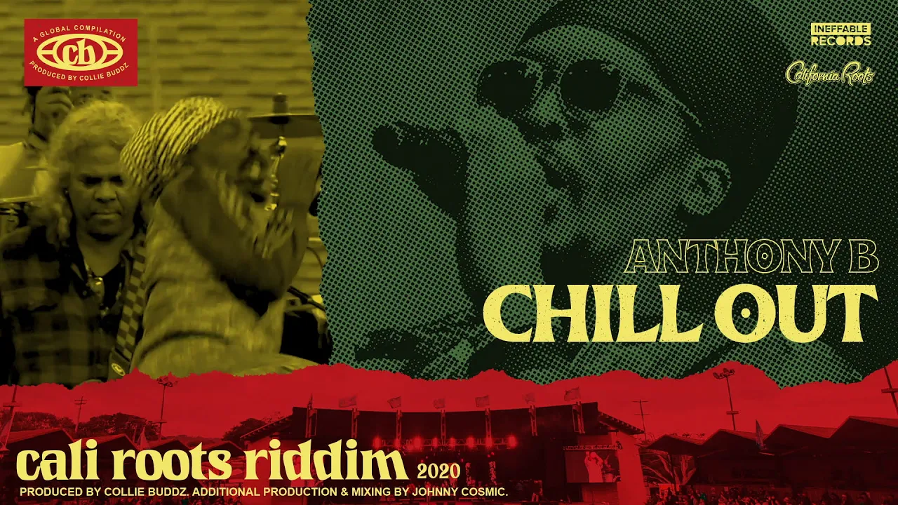 Anthony B - Chill Out | Cali Roots Riddim 2020
