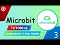 Microbit Tutorial Lesson 3 - Accelerometer and Step Counter