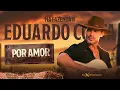 Download Lagu POR AMOR | Eduardo Costa na Fazenda ll - 100% Rural