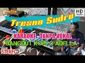 Download Lagu KARAOKE - TRESNO SUDRO - TANPA VOKAL - FULL KOPLO - AUDIO JERNIH \u0026 GLER!!
