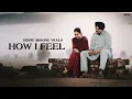 Lagu HOW I FEEL - SIDHU MOOSEWALA AI SONG ( NIRVAIR PANNU ) MUSIC IRON BEATZ | ROMEO 