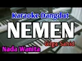 Download Lagu NEMEN - KARAOKE || NADA WANITA || Gilga Sahid || Audio HQ || Live Keyboard