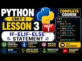 Python Unit 2 Lesson 3 Part 1 If-Elif-Else Statement Python Complete Course INT108
