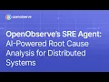 OpenObserve s SRE Agent AI-Powered Root Cause Analysis for Distributed Systems
