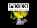 Switchfoot - I Won't Let You Go [Official Audio]