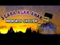 Download Lagu 3 cara agar anak menjadi sholeh //ceramah ustadz hilman fauzi