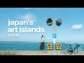 Download Lagu japan's art islands in 4 days (naoshima, teshima, shodoshima)