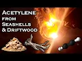 Acetylene Gas from Sea Shells and Driftwood
