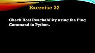 Exercise - Check Host Reachability Using the Ping command in Python