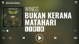 Download Wings - Bukan Kerana Matahari [Lirik] MP3