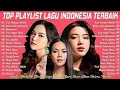 Download Lagu Top Playlist Lagu Indonesia Terbaik 2025 | Lyodra-Mahalini-Tiara-Keisya-Nabila-Rony-Yura-Rosa