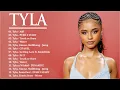TYLA ALBUM FULL MIX - TYLA TOP 10 SONGS