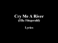 Cry me a river (Ella Fitzgerald) lyrics