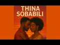 Master Kg - Thina Sobabili ( Feat. Kabza De Small  x  Wanitwa Mos x Eamon )