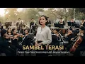 Lagu SAMBEL TERASI – Versi Orkestra | Ciptaan Gopy | Javanese Symphony