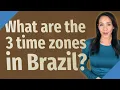 What are the 3 time zones in Brazil