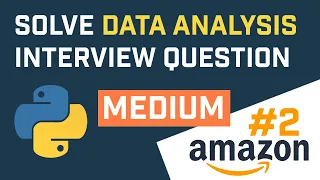Data Analysis Interview Questions Answers Using Python Amazon