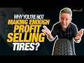 Why You re not making enough profit selling Tires