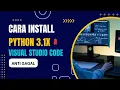 Tutorial Cara Install Python 2 12 Terbaru 2023 dan Koneksi dengan Visual Studio Code Anti Gagal